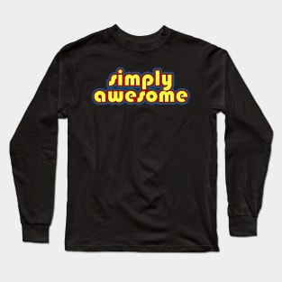 SIMPLY AWESOME Long Sleeve T-Shirt